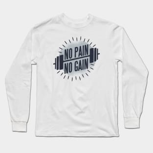 No Pain, No Gain - Bodybuilding Design Long Sleeve T-Shirt